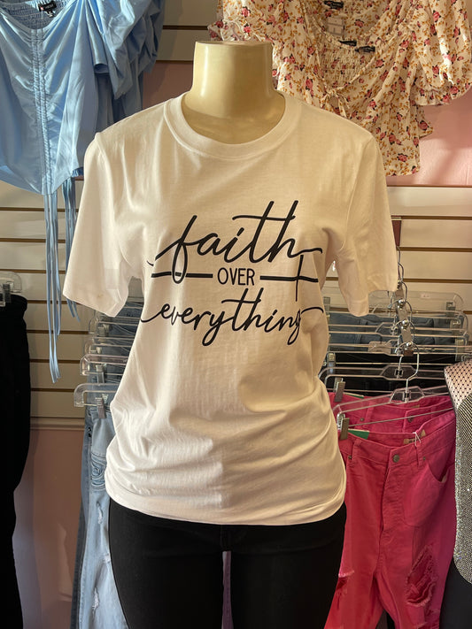 FAITH OVER EVERYTHING T-SHIRT